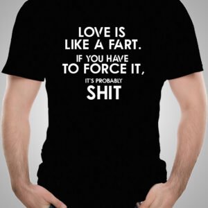 Love is like a fart