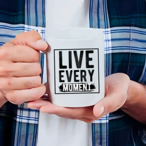 Live every moment mug