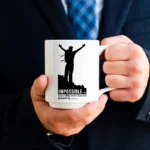 Impossible is just a big word MUG