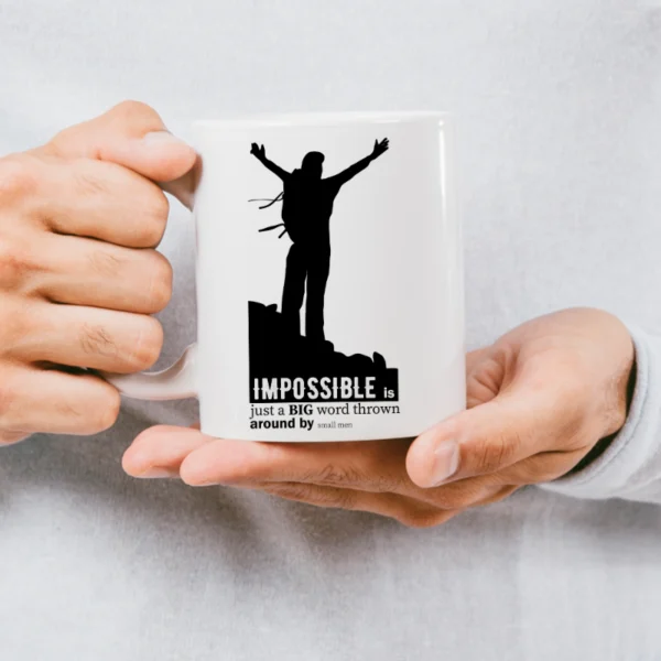 Impossible is just a big word MUG