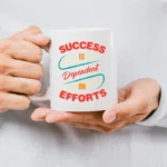 Success is Dependent on Efforts mug