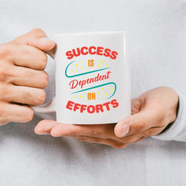 Success is Dependent on Efforts mug