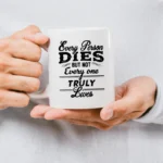 Every person dies mug