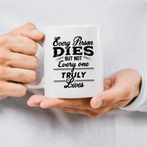 Every person dies mug