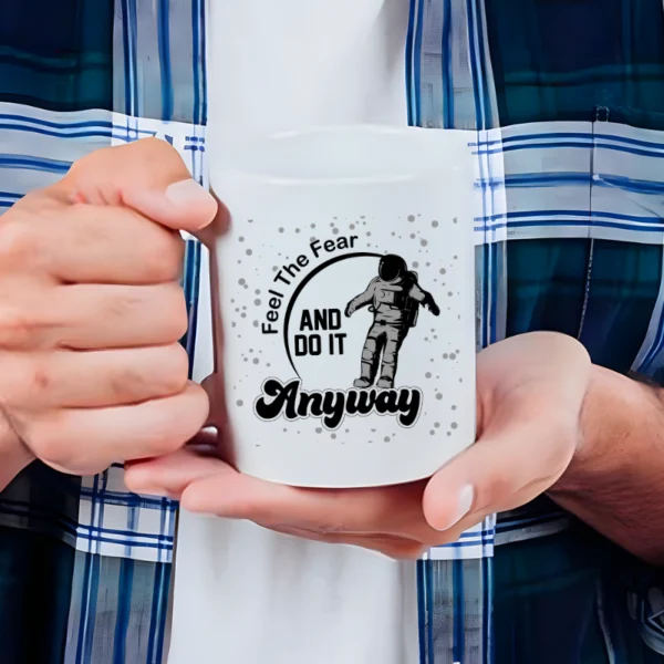 Feel the fear and do it anyway MUG