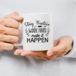 Stay positive mug